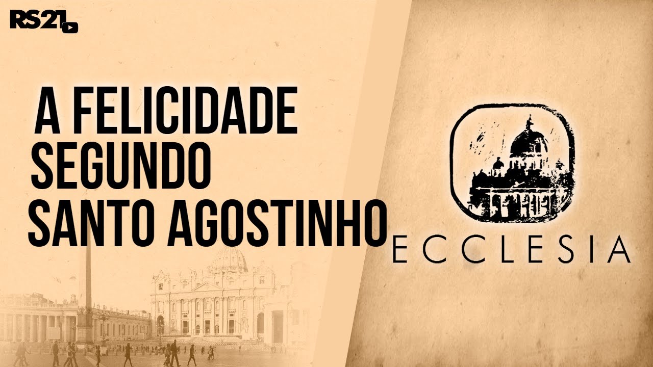 A felicidade segundo Santo Agostinho | Ecclesia | @RedeSeculo21 | 14/02/2023