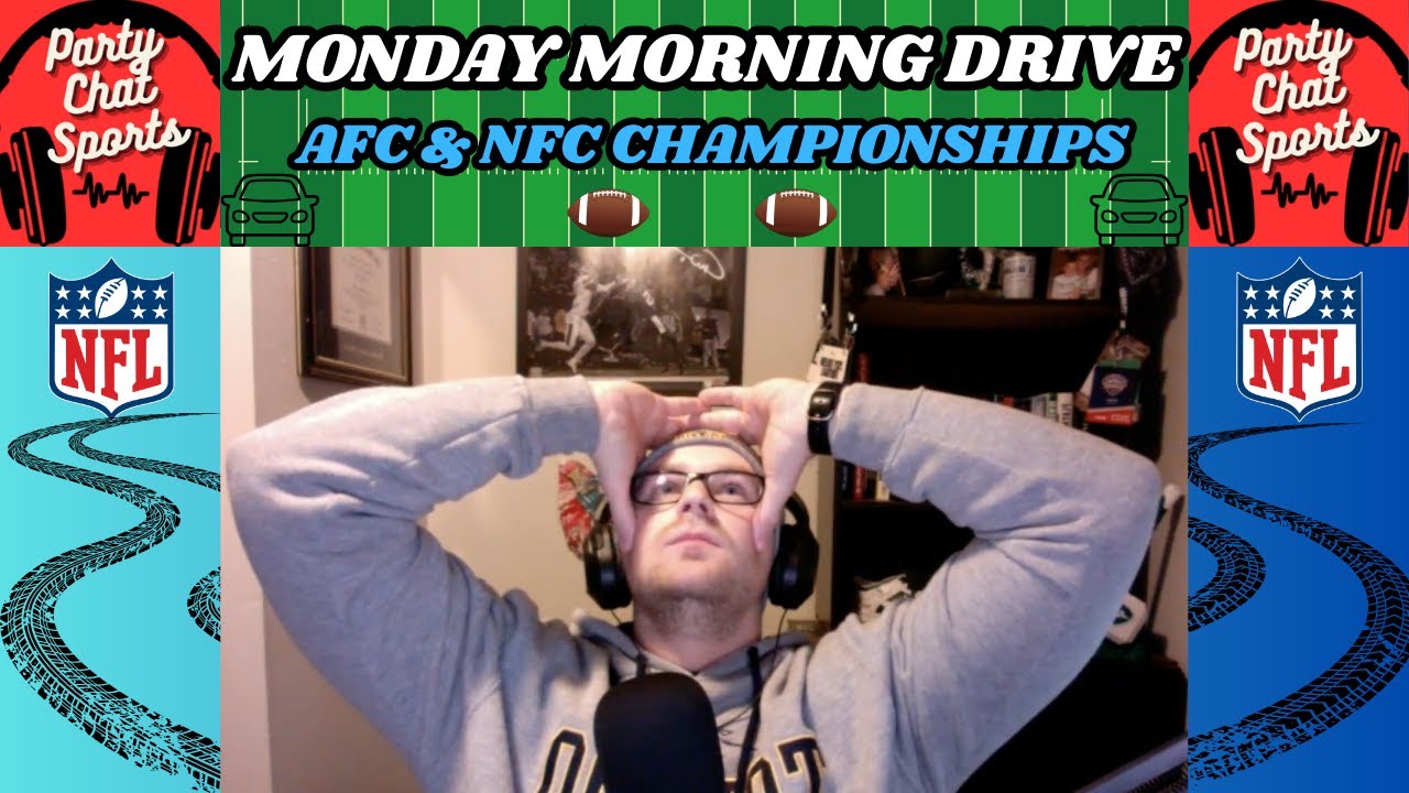 Monday Morning Drive: AFC & NFC Championship Games