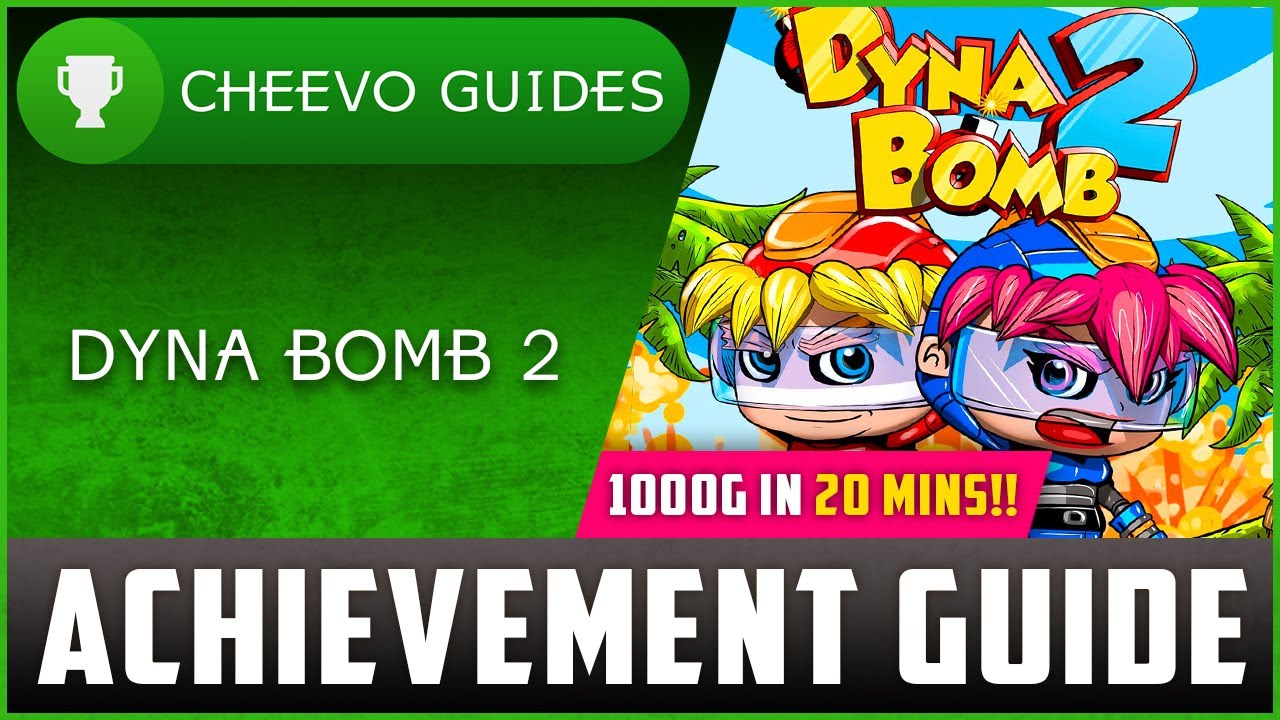 Dyna Bomb 2 - Achievement / Trophy Guide (Xbox/PS4) **1000G IN 20 MINUTES**