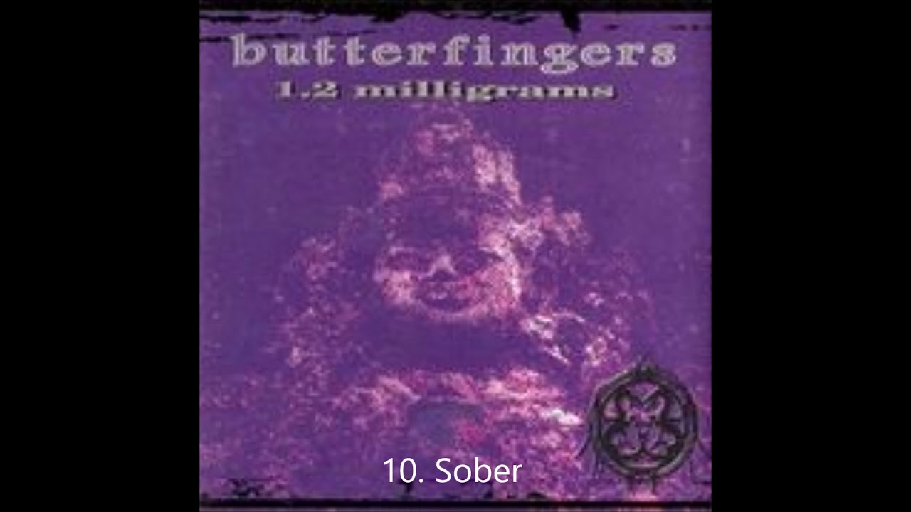 Butterfingers - Sober / Track 10 ( Best Audio )
