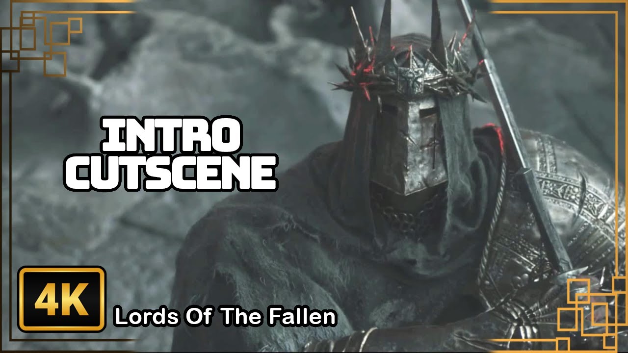 Lords Of The Fallen [Intro Cutscene] (4k 60fps)