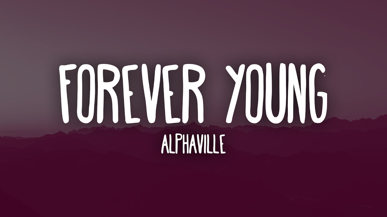 Forever Young - Alphaville (Lyrics)