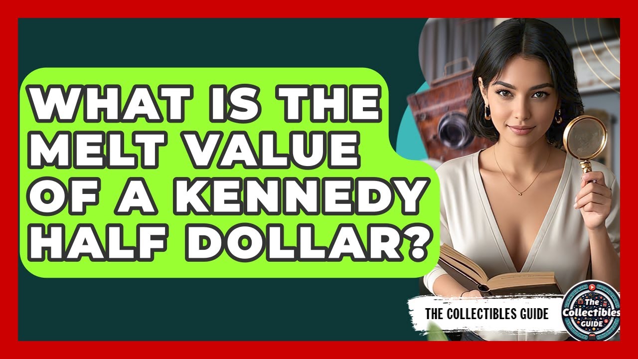 What Is The Melt Value Of A Kennedy Half Dollar? - The Collectibles Guide