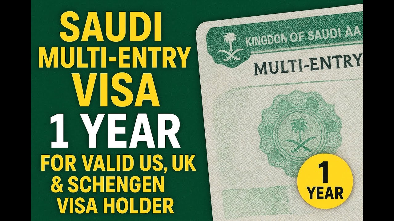How to Get Saudi Multi Entry Visa for 1 Year | Valid for US, UK & Schengen Visa Holders