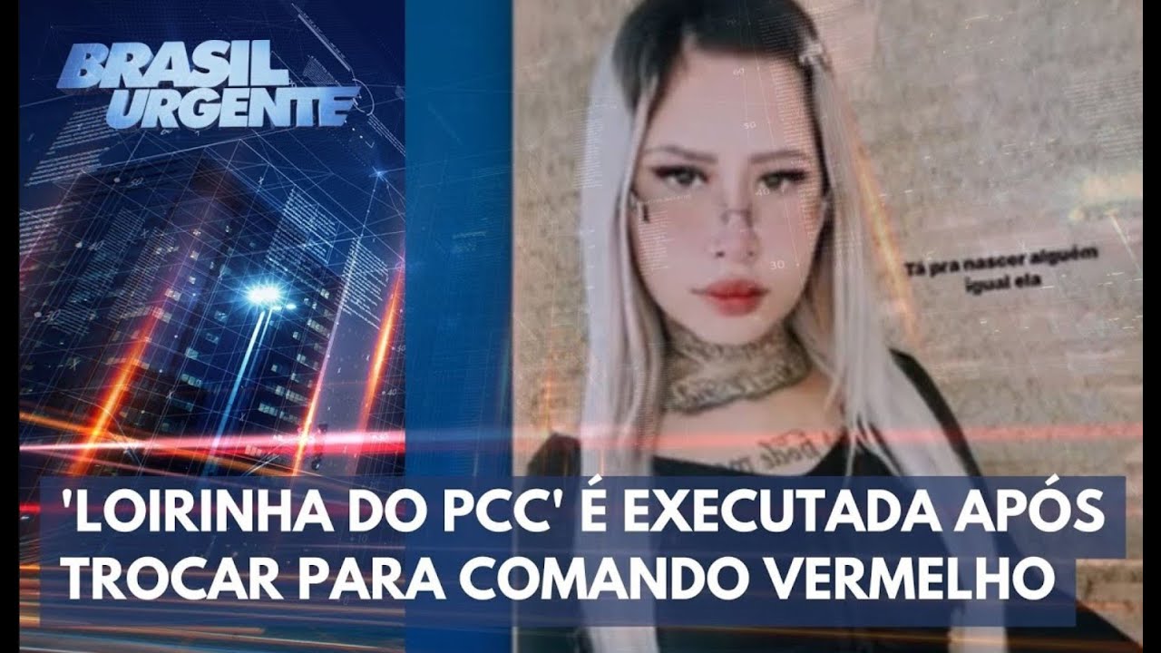 Aconteceu na Semana I  'Loirinha do PCC' é executada após trocar para Comando Vermelho