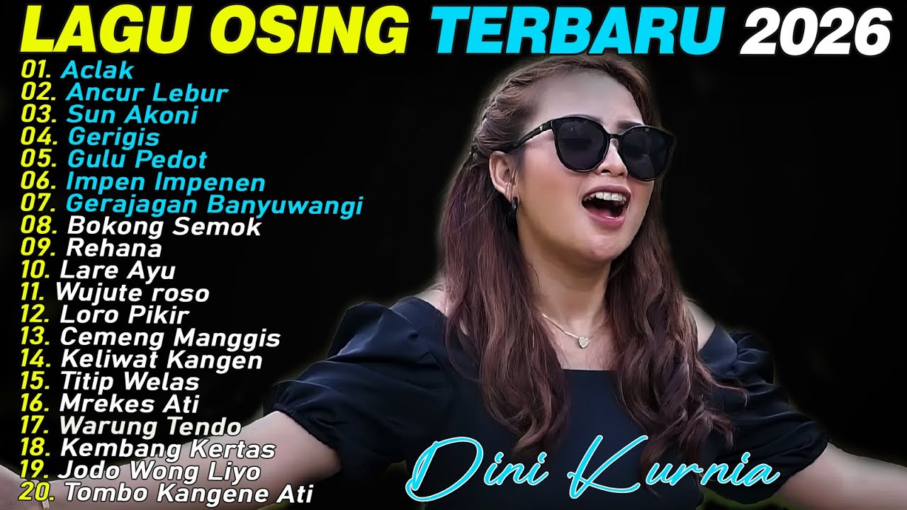 ACLAK, ANCUR LEBUR, SUN AKONI - DINI KURNIA - FULL ALBUM LAGU OSING BANYUWANGI VIRAL