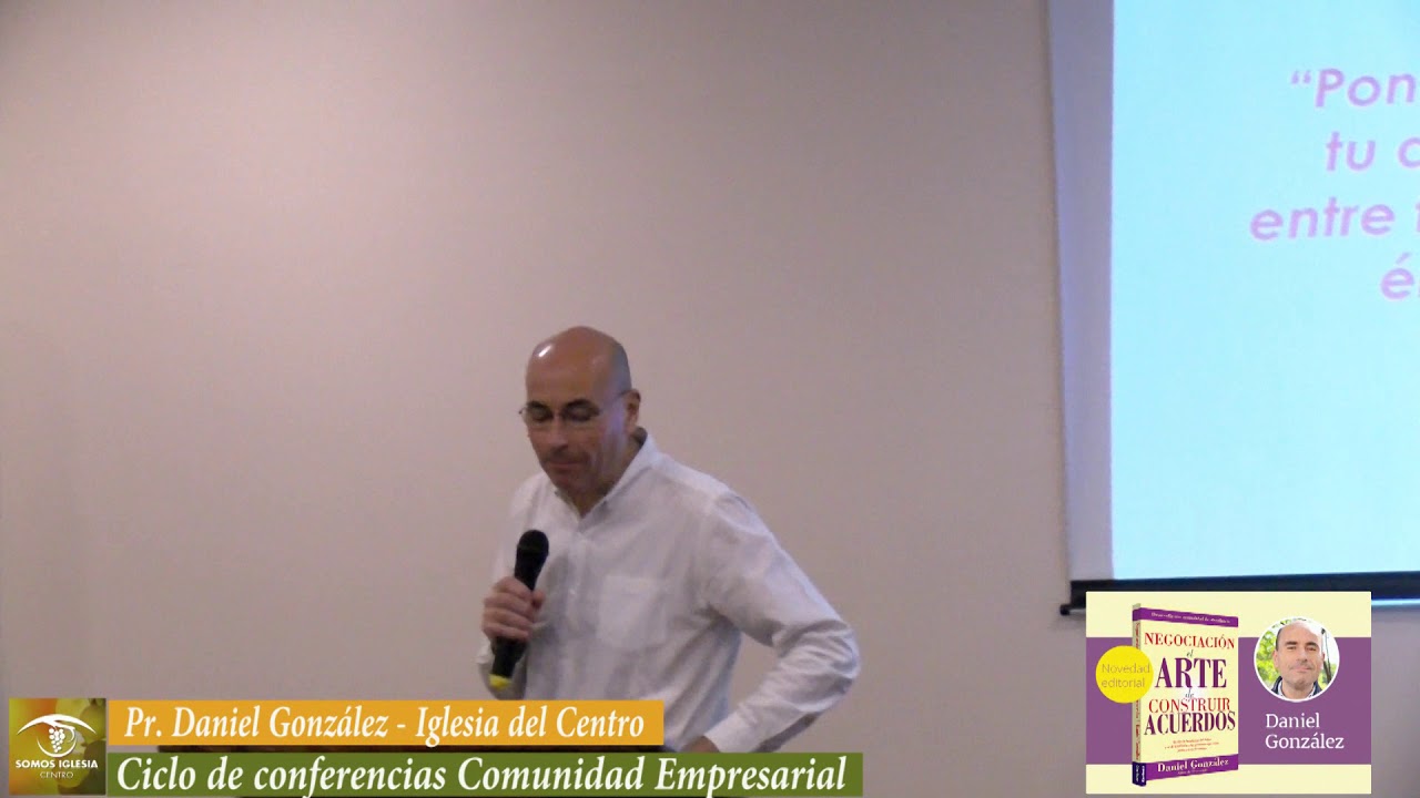 Negociación: el arte de construir acuerdos - Pr. Daniel González