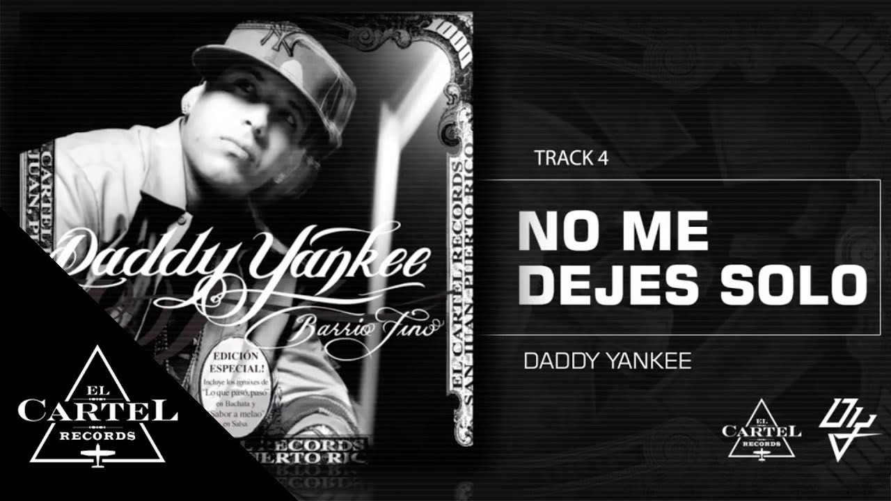 Daddy Yankee | No me dejes solo ft Wisin y Yandel - Barrio Fino (Bonus Track Version)