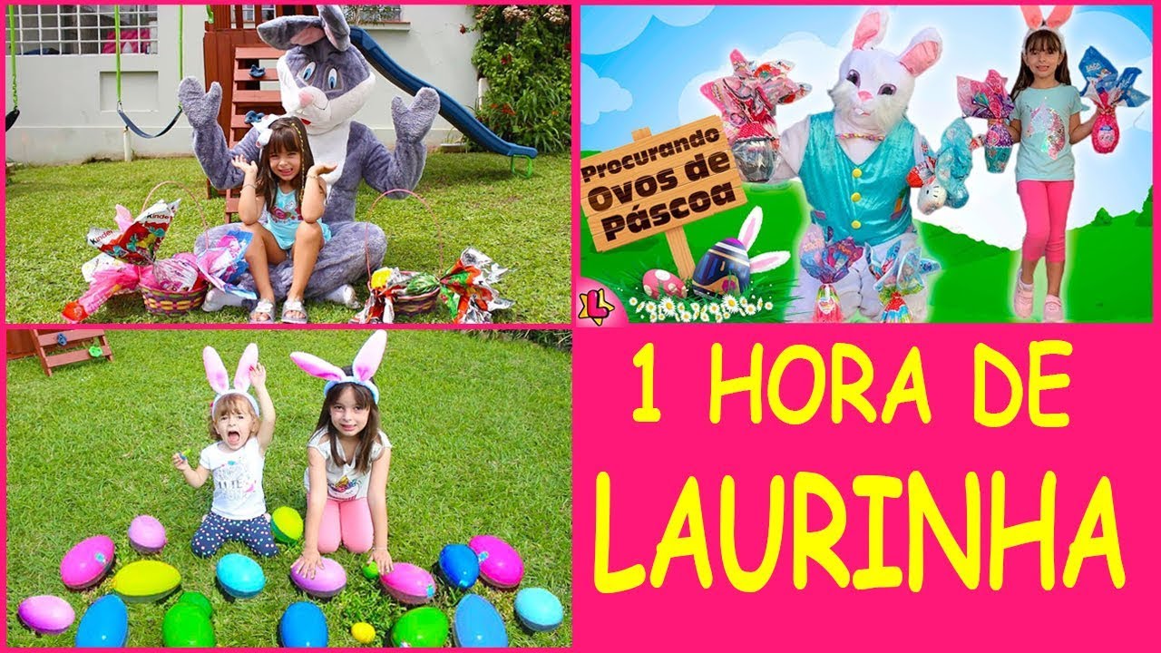 LAURINHA E HELENA 1 HORA ESPECIAL PÁSCOA COM O COELHO DA PÁSCOA! LAURINHA IN 1 hour special EasteR