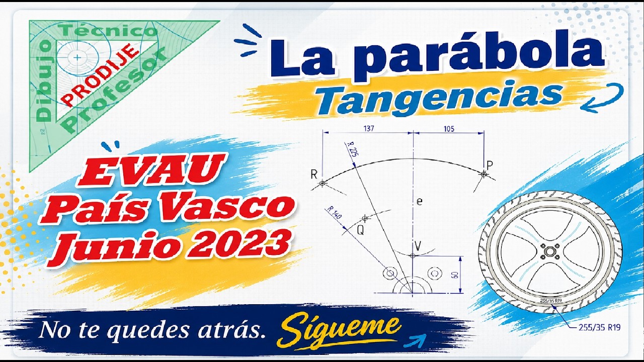 La parábola. Tangencias 34.-  EVAU PAÍS VASCO JUNIO 2023. RUEDA DE VEHÍCULO. Dibujo técnico