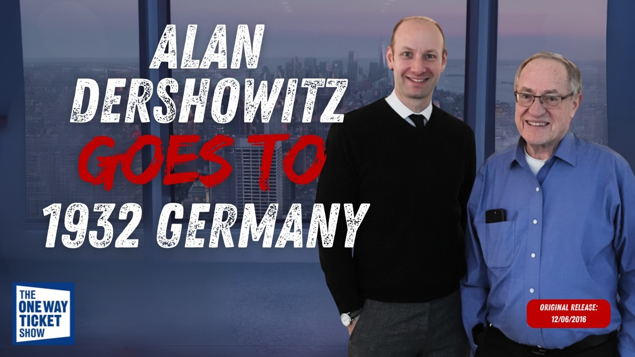 Alan Dershowitz Goes To 1932 Germany