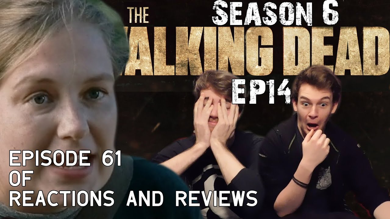 The Walking Dead: Reactions and Reviews EP61 | S06E14 - “Twice As Far