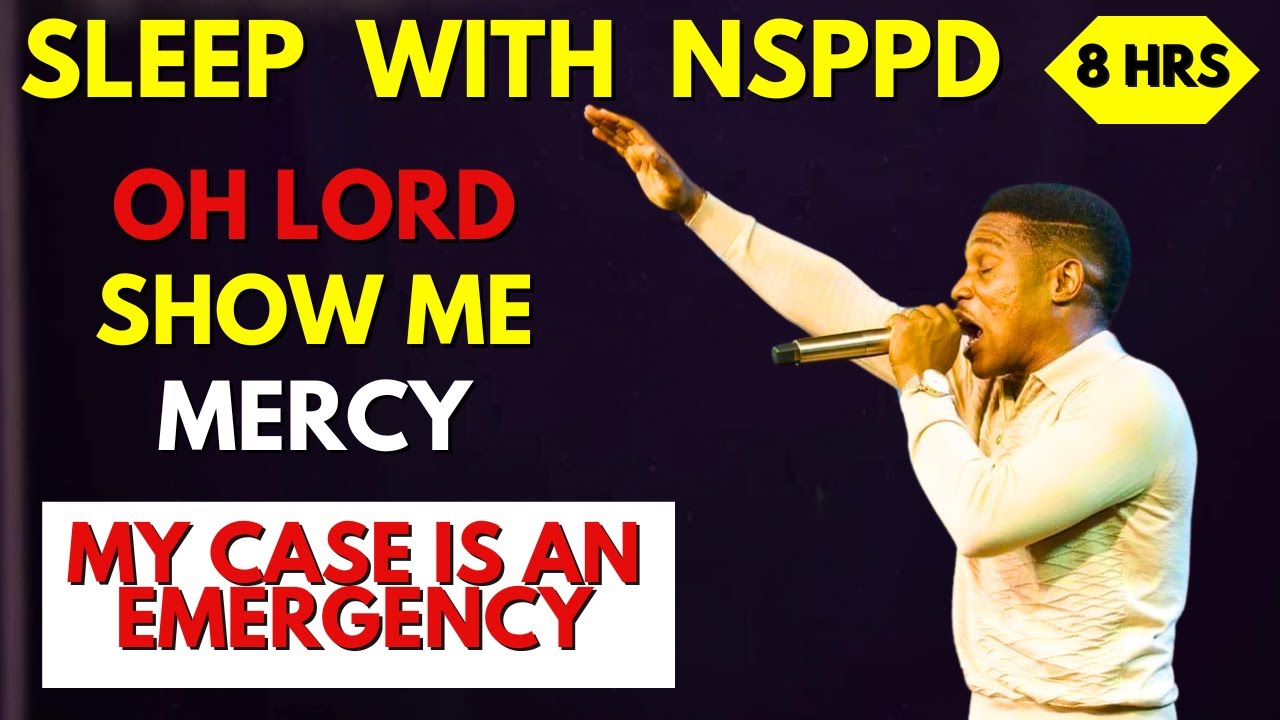 SLEEP WITH NSPPD MERCY PRAYER : 8 HOURS OH LORD SHOW ME MERCY | PASTOR JERRY EZE MIDNIGHT PRAYER