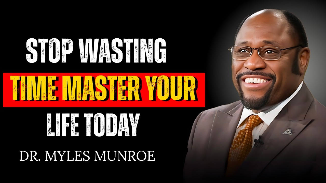 Finding the Time to Succeed in Life | DR. MYLES MUNROE