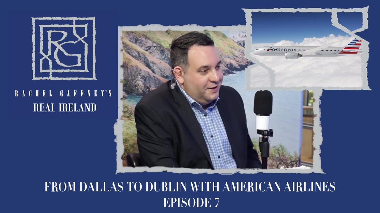 From Dallas to Dublin with American Airlines | Rachel Gaffney's Real Ireland - Ep.7