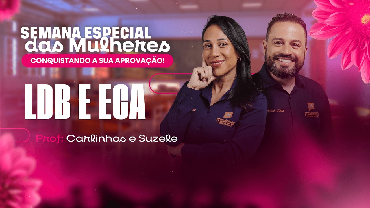 Semana Especial das Mulheres - LDB e ECA | Suzele Veloso e Carlinhos