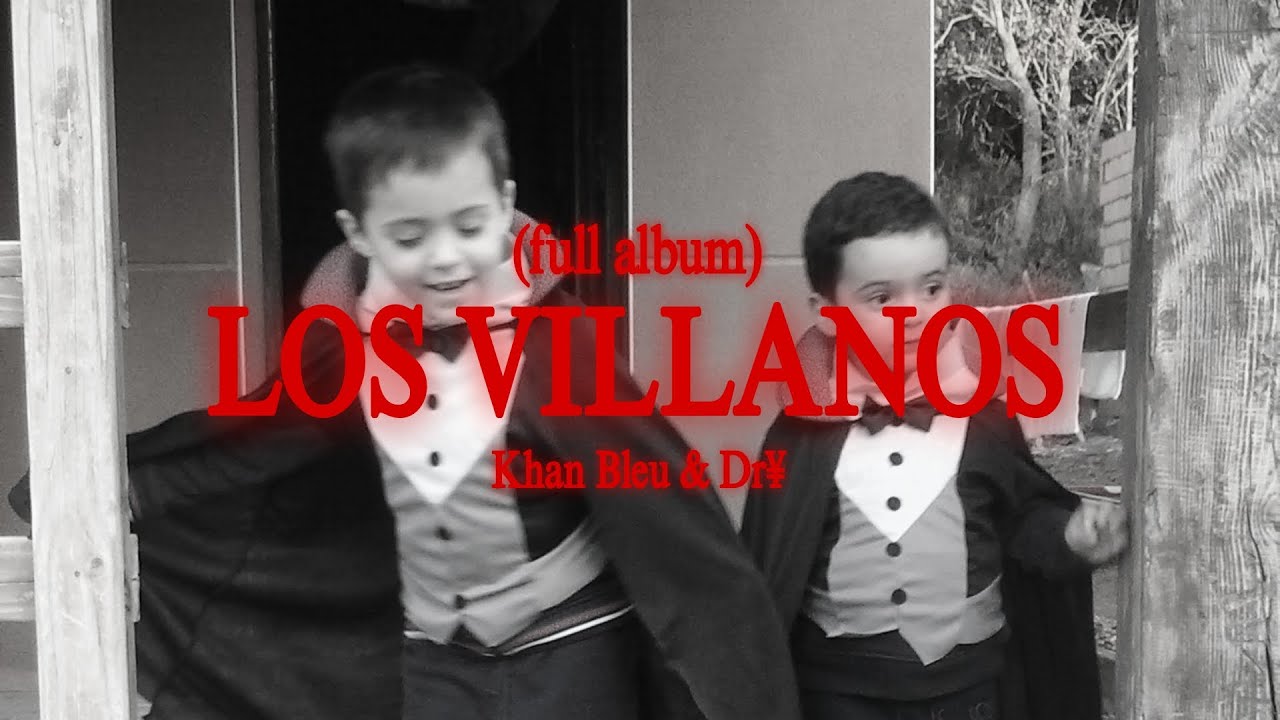 LOS VILLANOS - Khan Bleu & Dr¥ (Full Album) | (Official Audio)