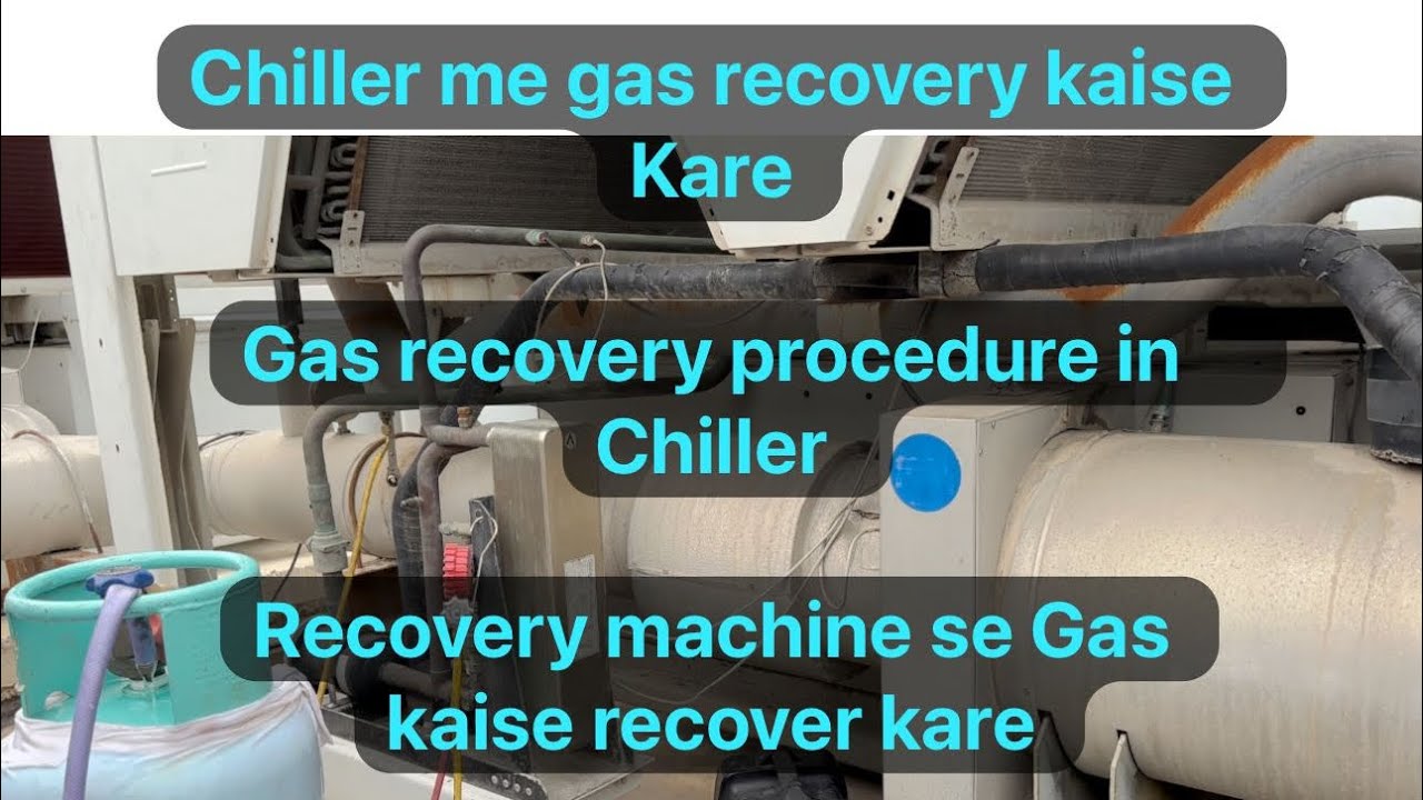 Chiller me gas recovery kaise kare. Chiller refrigerant recovery | full details in Hindi and Urdu