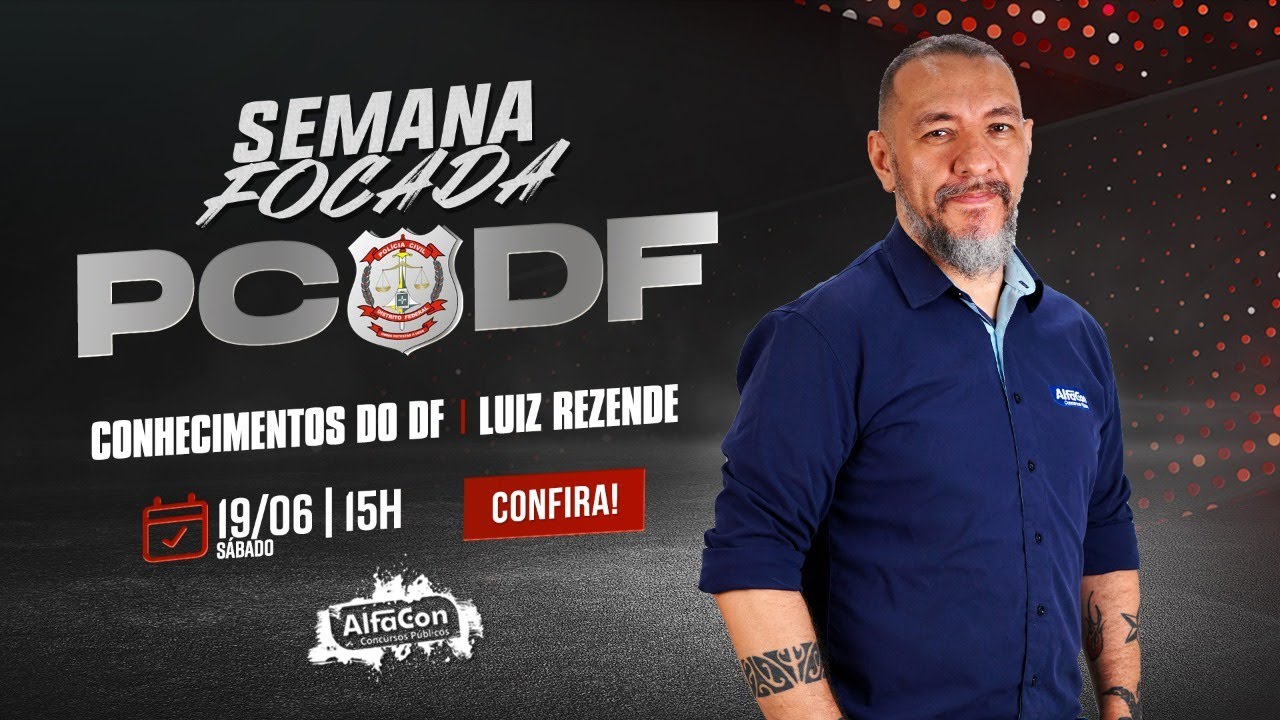 Aula de Conhecimentos do DF - Semana Focada PC DF - AlfaCon AO VIVO