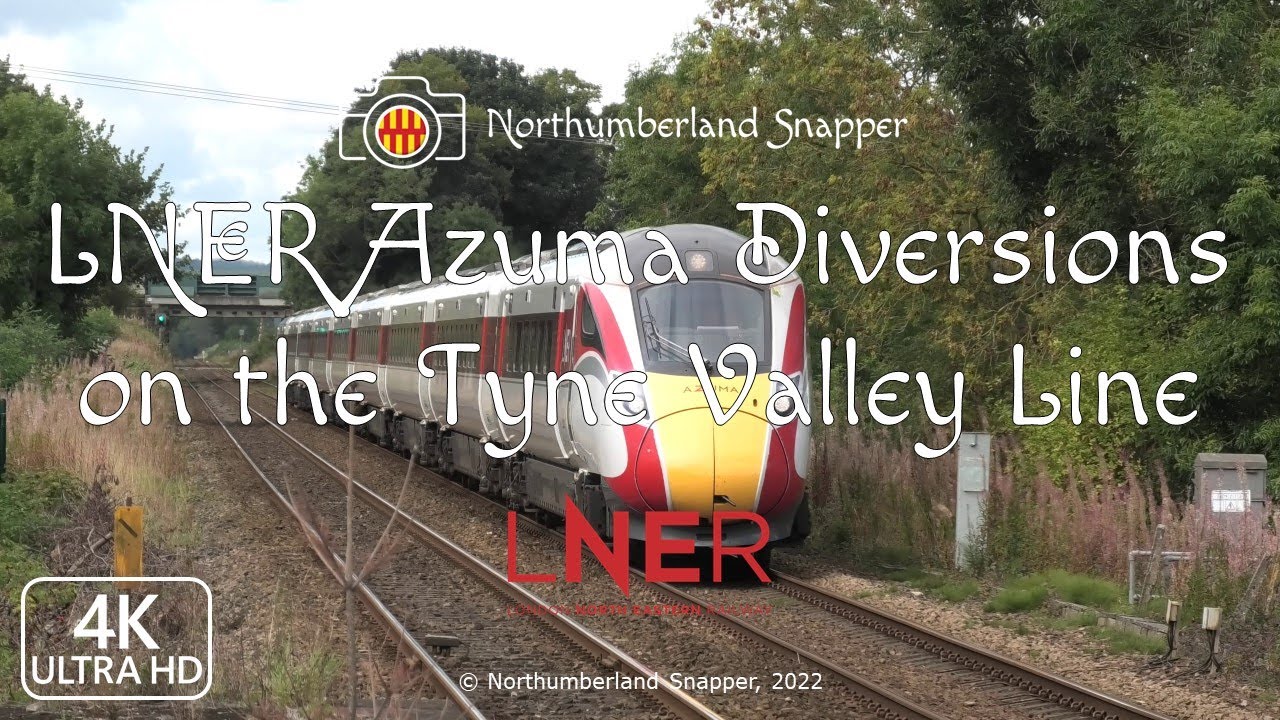 LNER Azuma Diversions on the Tyne Valley Line