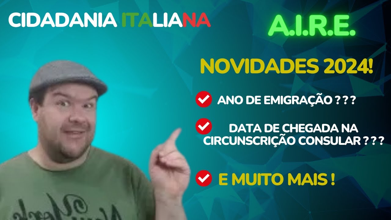 CIDADANIA ITALIANA - AIRE - REQUERENDO A INSCRIÇÃO EM 2024 - NOVIDADES A ENFRENTAR (PARTE 05/05)
