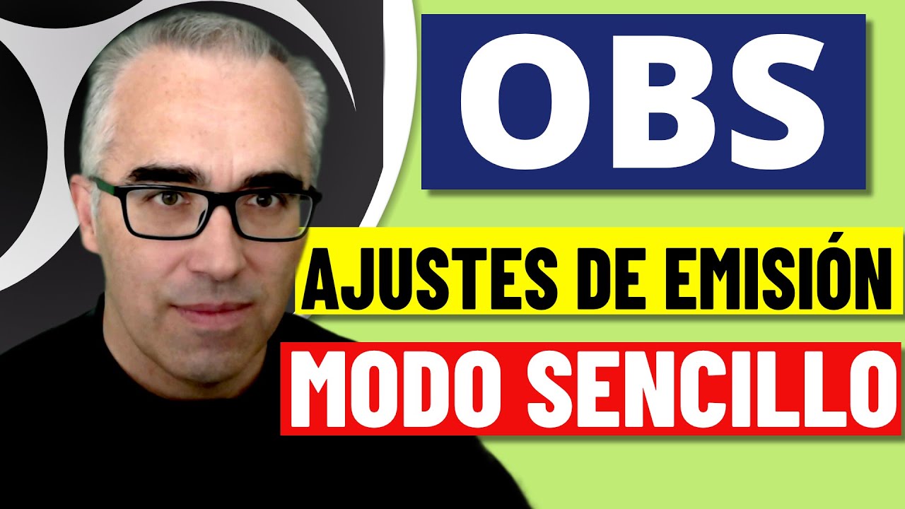 Tutorial OBS para emitir con el modo sencillo. Configuración y ajustes