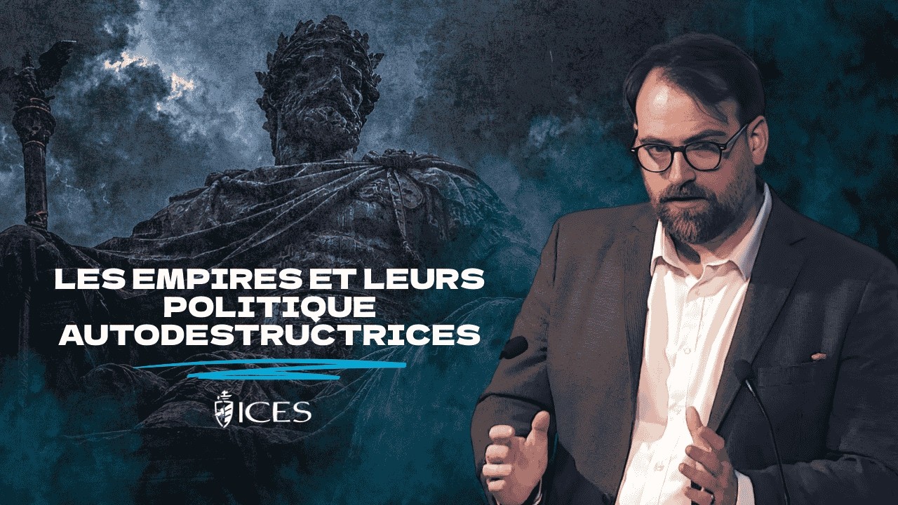 LES EMPIRES ET LEURS POLITIQUE AUTODESTRUCTRICES - ICES