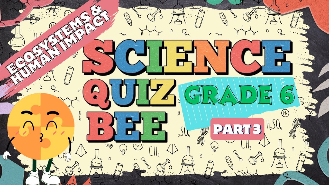 Science Quiz bee for Grade 6 | Quiz 3 | Ecosystems and Human Impact | Quiz by brainYs