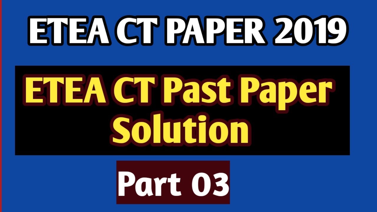 etea ct past papers||ct paper part03||etea ct test preparation||CT PAST PAPER SOLUTION||ETEA CT TEST