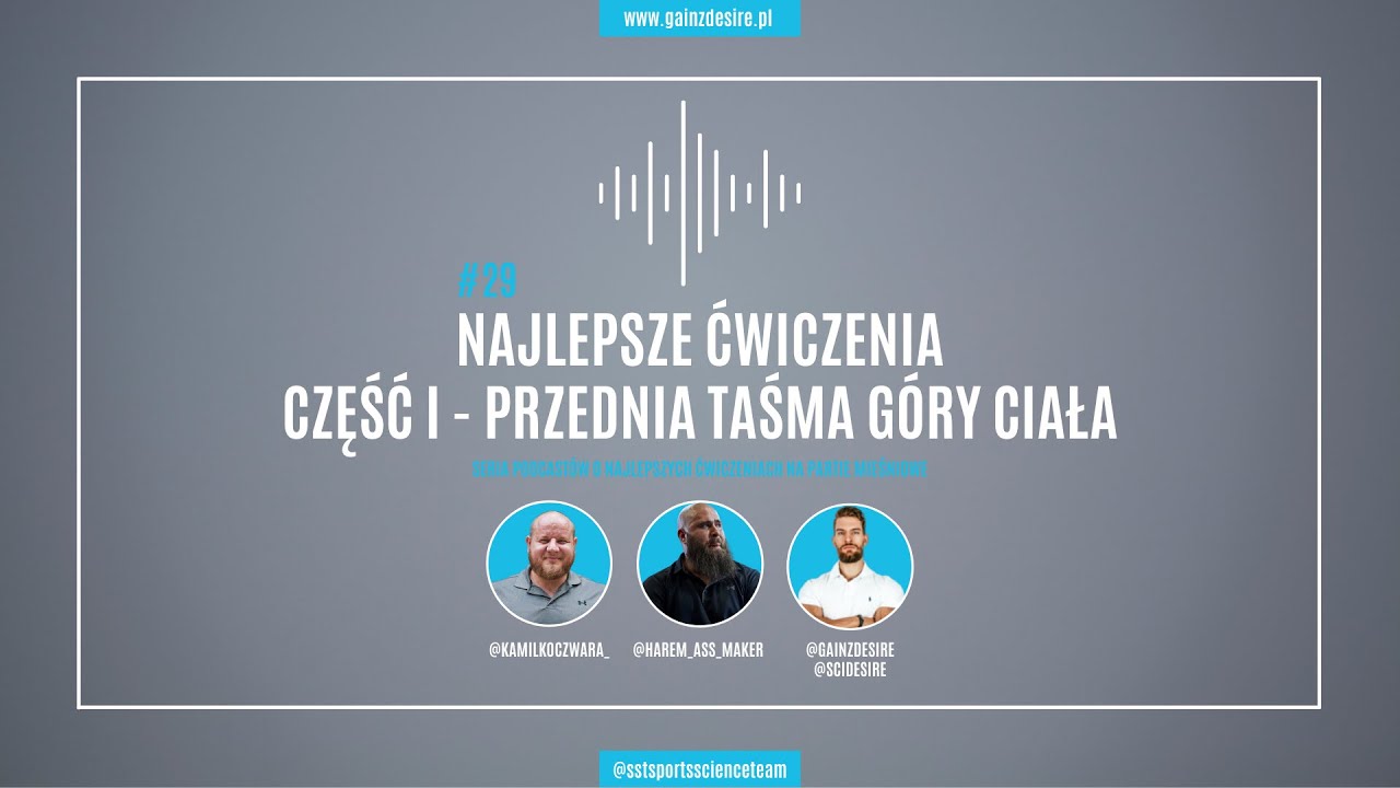 SST PODCAST #29 NAJLEPSZE ĆWICZENIA CZĘŚĆ 1 - PRZEDNIA TAŚMA G&Oacute;RY CIAŁA
