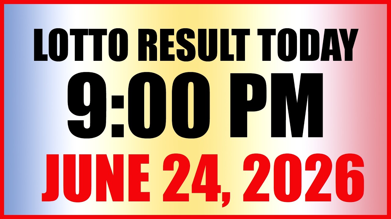 Lotto Result Today 9pm Draw June 24, 2026 PCSO