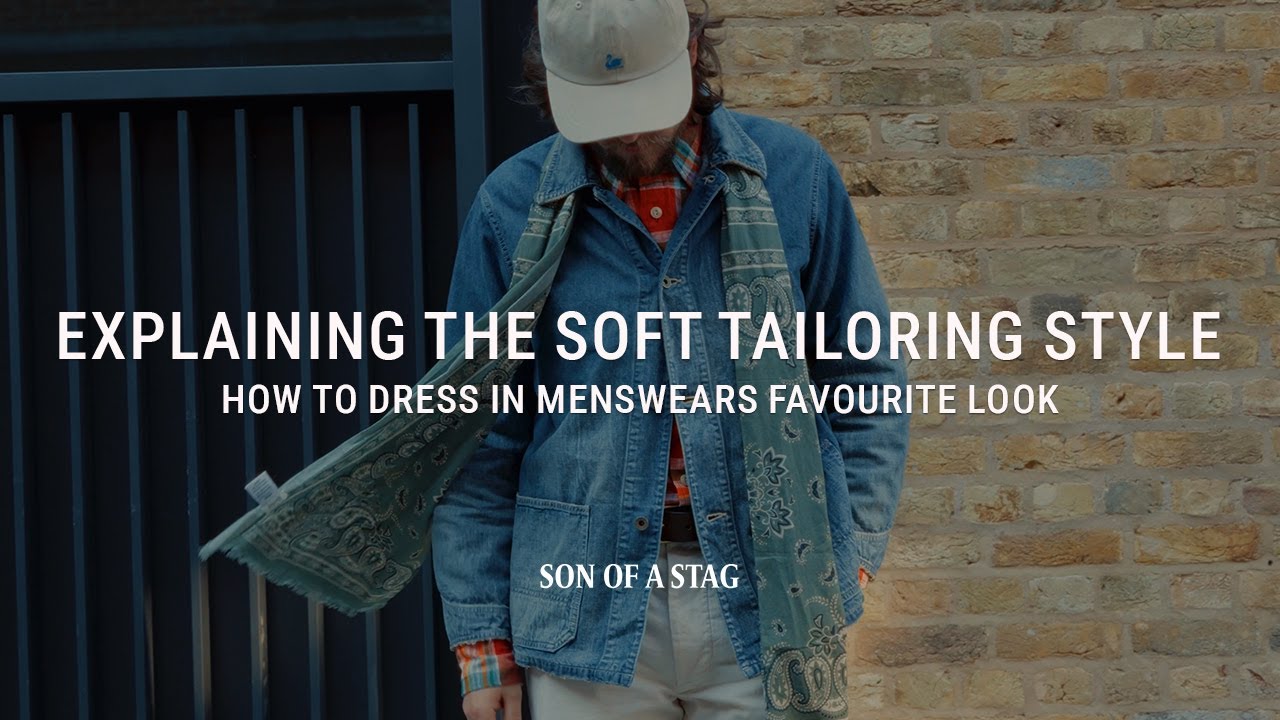 Soft Tailoring | Key Pieces to Establish the Look | SON OF A STAG