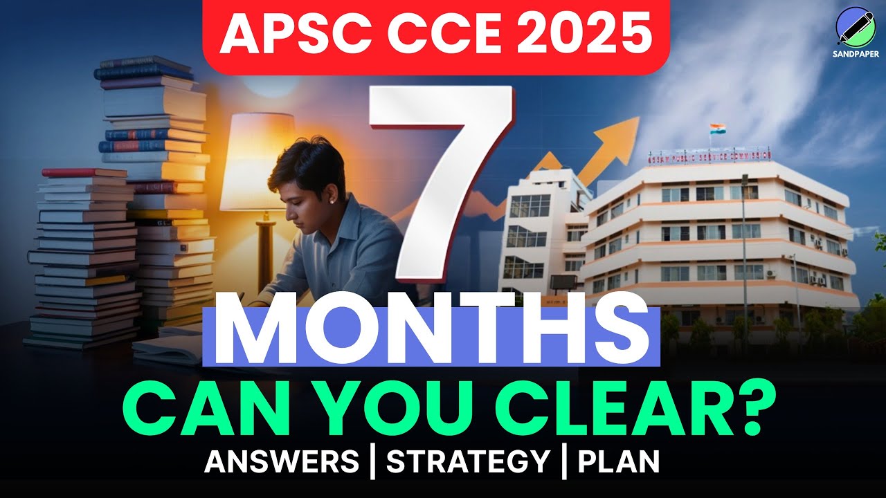 ⏰APSC 2025 in Just 7 Months? II Reality Check and Month wise strategy