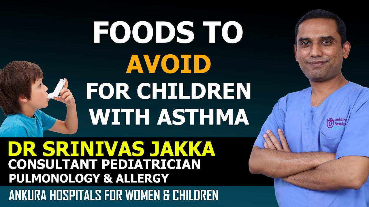 Foods to Avoid For Children With Asthma | Asthma Food Triggers & Allergens in Children and Diet
