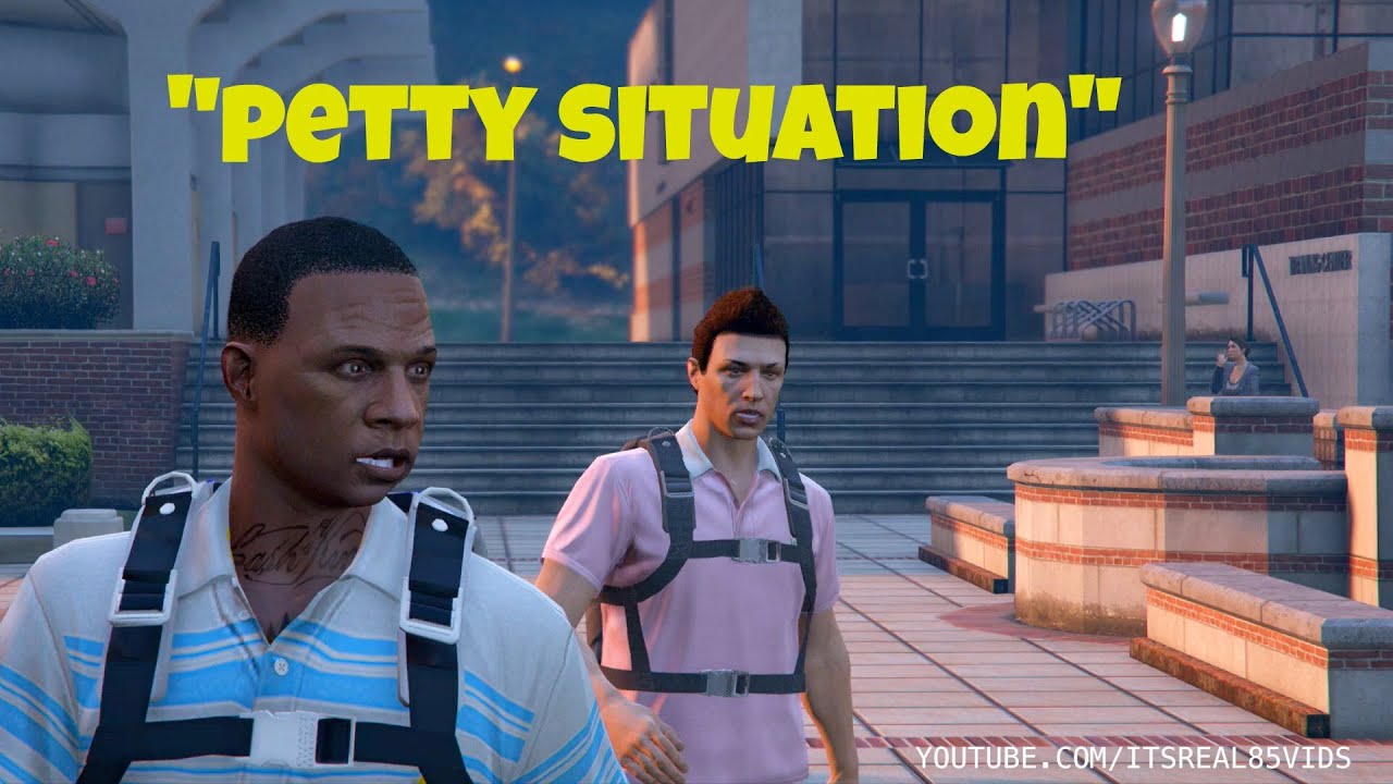 GTA5 Skit: The Petty Situation