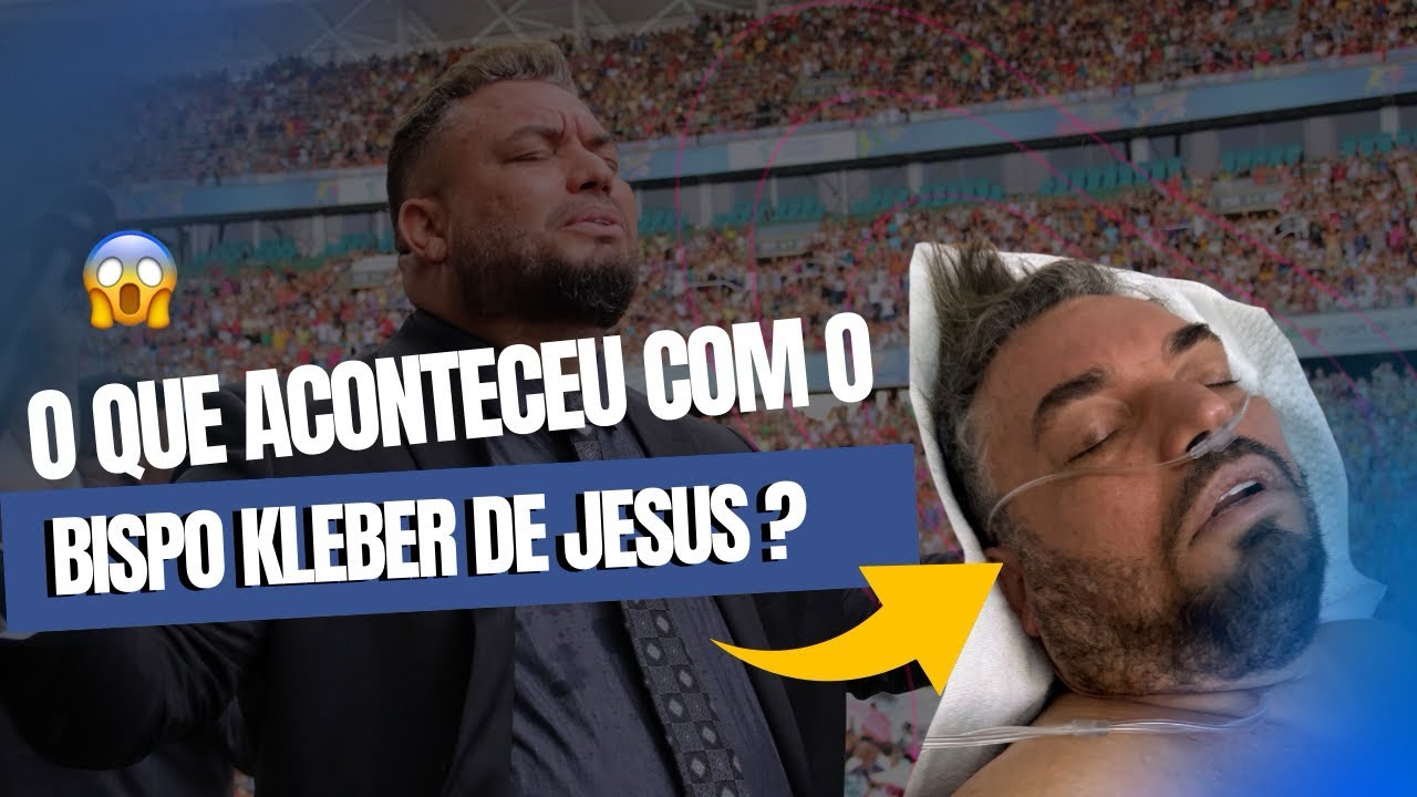 O QUE ACONTECEU COM O BISPO KLEBER DE JESUS ?!