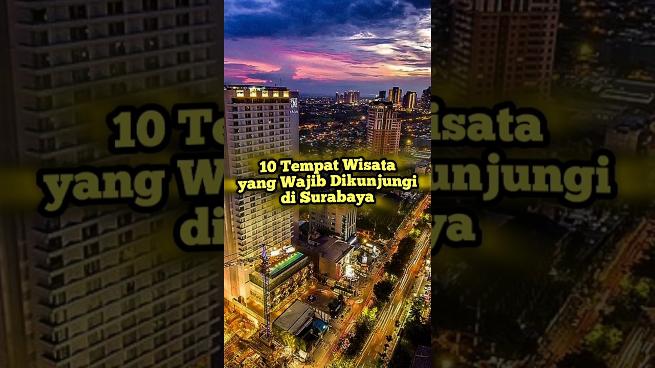 rekomendasi 10 tempat wisata di Surabaya 