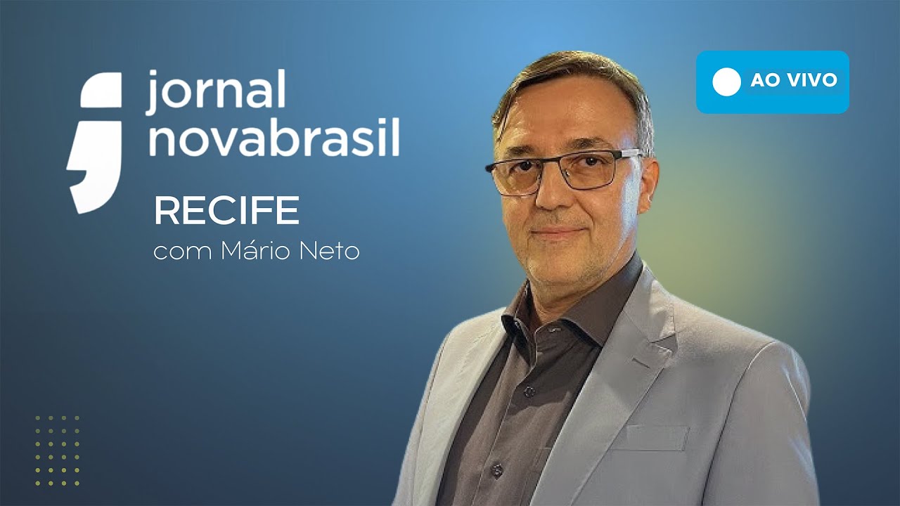 Ao Vivo: Jornal Novabrasil - Recife - 09/02/2026