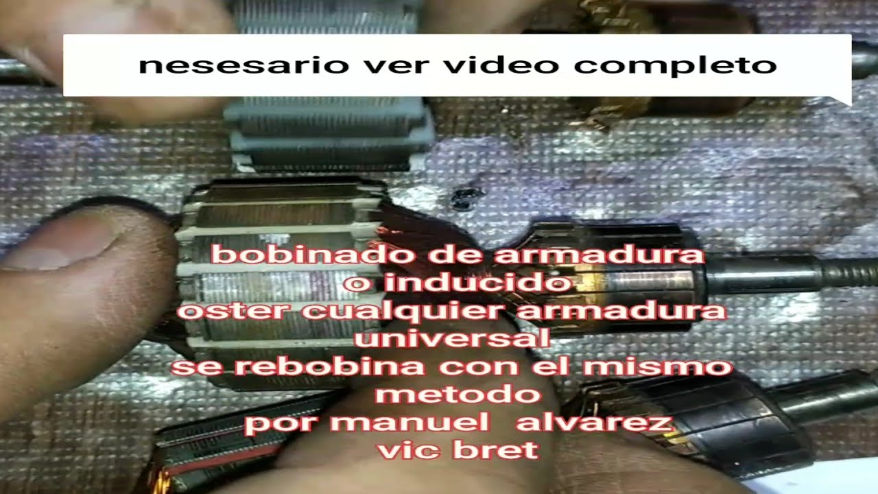 REBOBINAR ARMADURA PARTE 2 INSTRUCCION EXACTA.