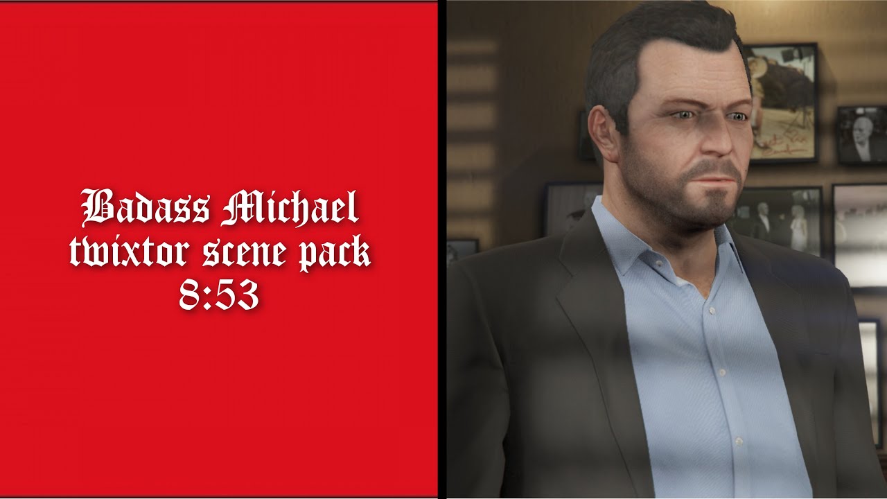 Badass Michael twixtor scene pack