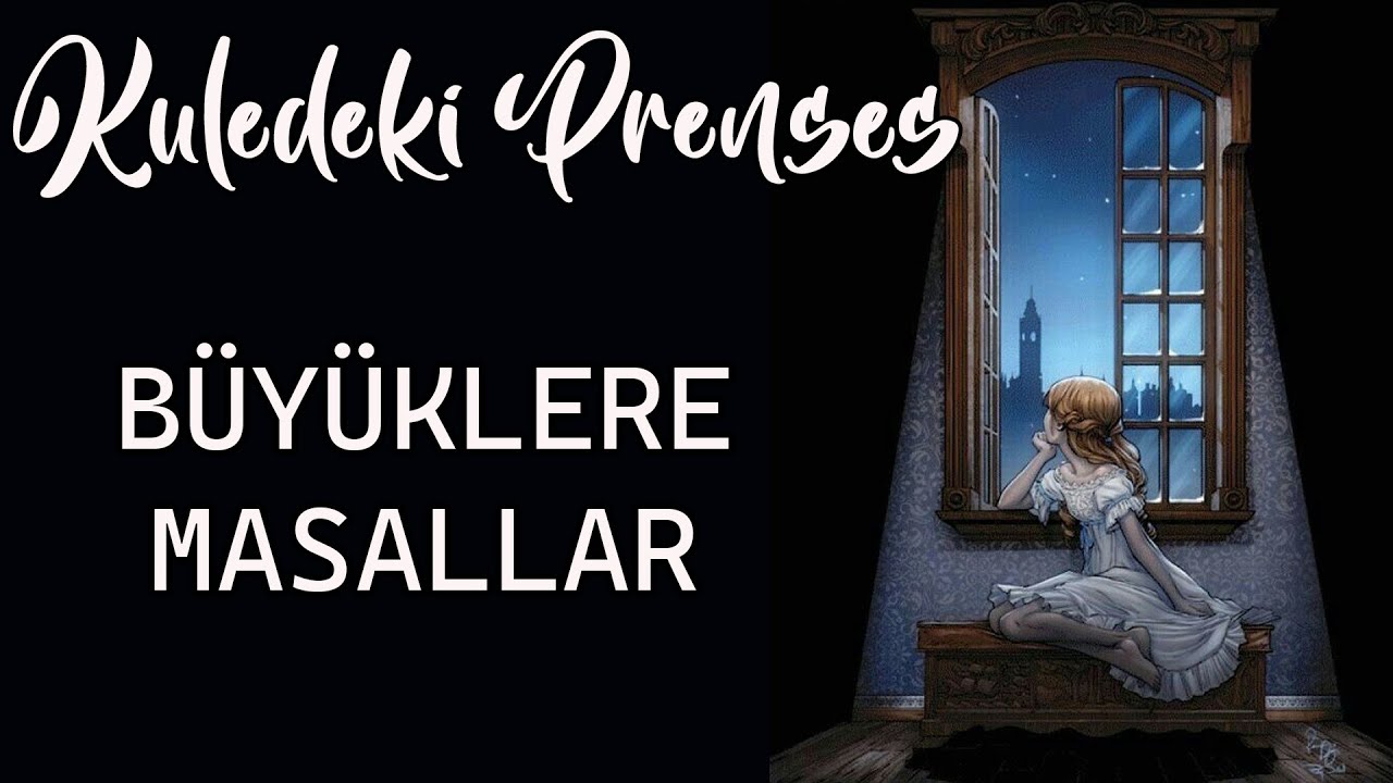 KULEDEKİ PRENSES- BÜYÜKLERE MASALLAR- SESLİ KİTAP