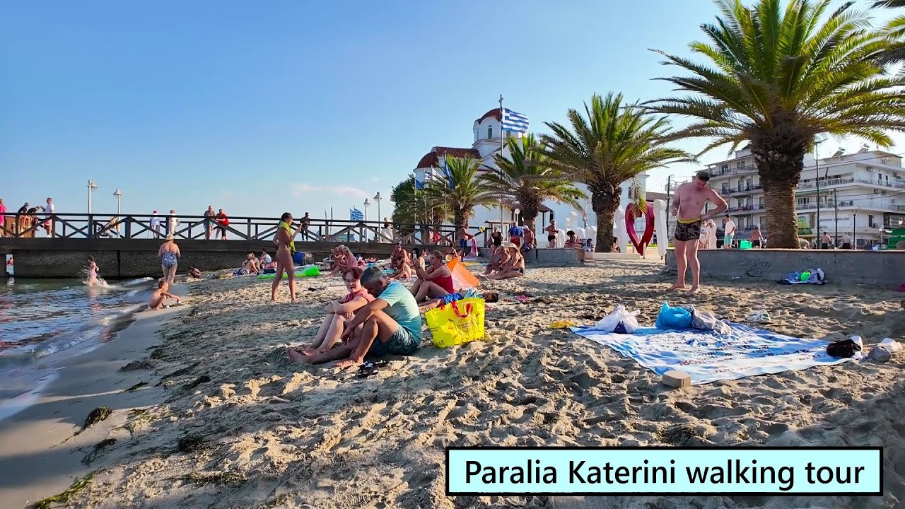 Paralia Katerini walking tour - July 2025