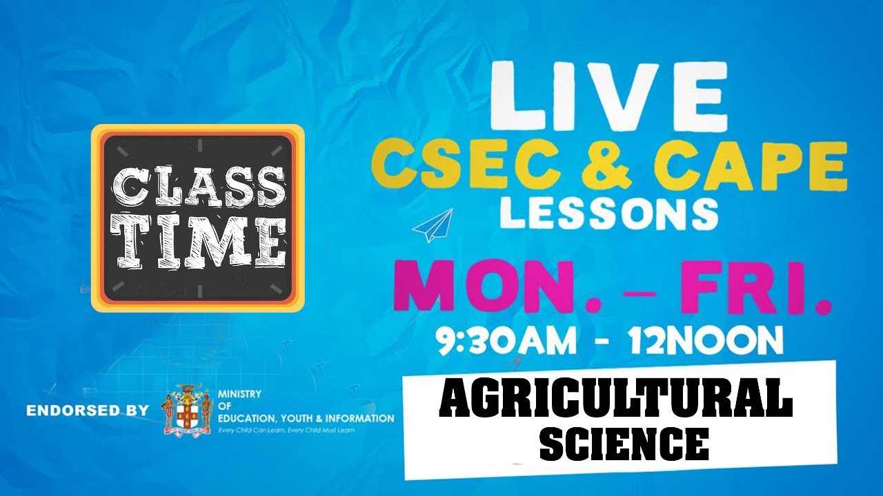CSEC Agricultural Science 9:45AM-10:25AM | Educating a Nation - October 29 2020