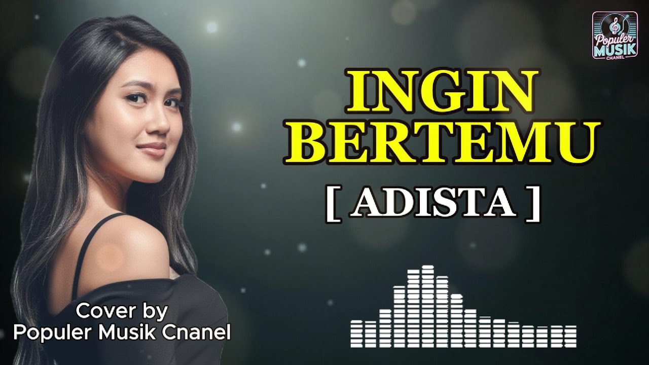 INGIN BERTEMU - ADISTA (AI Cover) Lirik | Pop Galau Hits Terbaru 2025