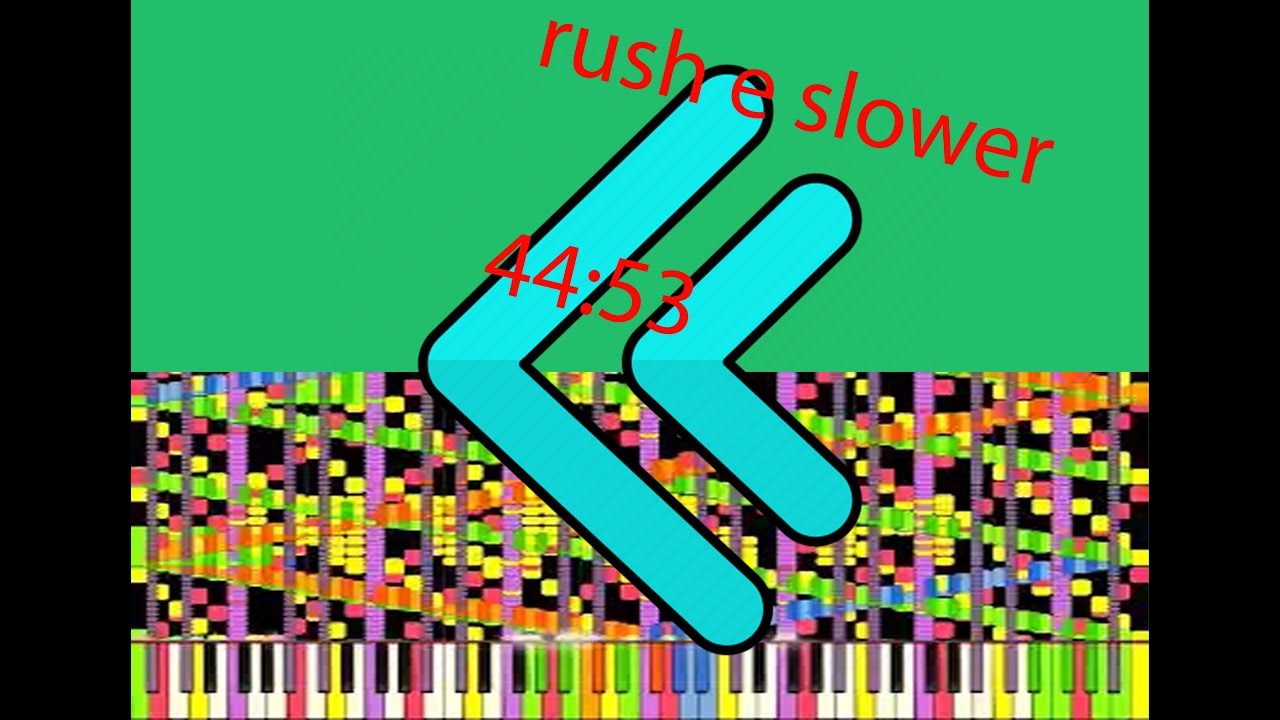 Rush e, but slowed down