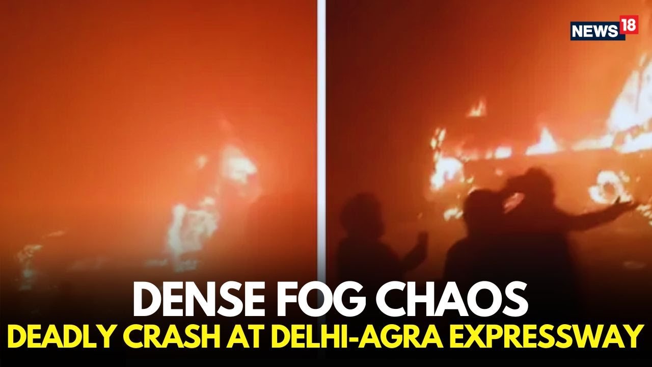 Delhi-Agra Expressway Horror: Dense Fog Causes Fatal Accident | Winter 2025 | Fog Accident News-N18L