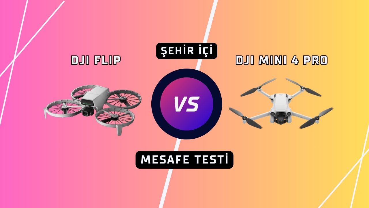 Drone Mesafe Testi | DJI Flip vs Mini 4 Pro