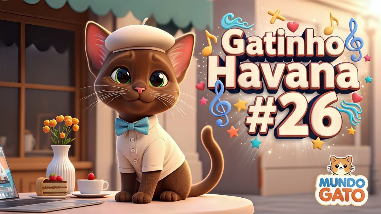 🎶 O Doce Gatinho Havana Brown! ✨ Ep. 26 NOVO [MUNDO GATO] 🐾🍫🎁Musica Infantil Brasileira e Kpop!