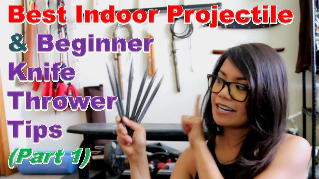 PART 1:  Best Indoor Projectile, Knife Throwing Tips, and Throwing Styles