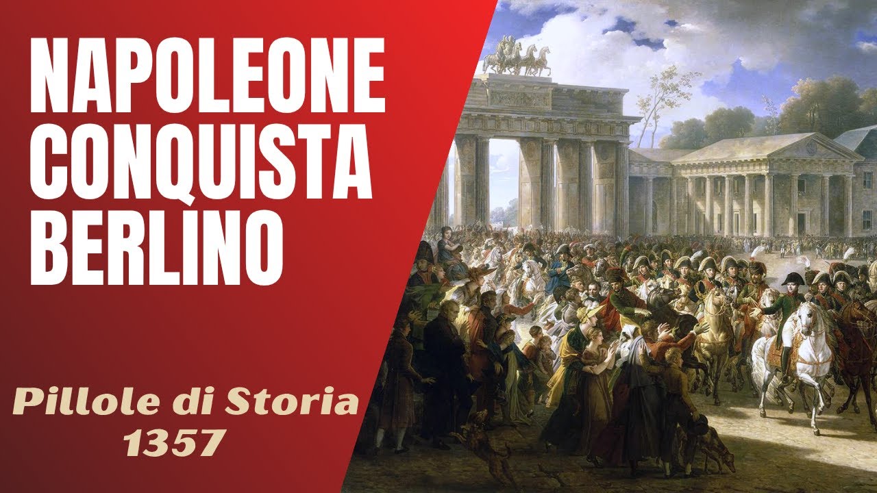 1357- Napoleone e la conquista di Berlino [Pillole di Storia]